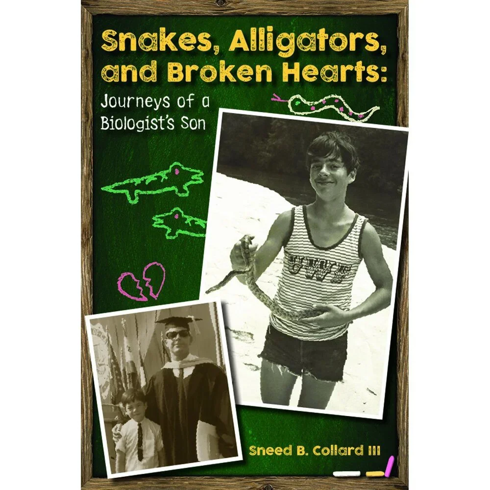 Snakes, Alligators, and Broken Hearts: Journeys of a Biologist's Son